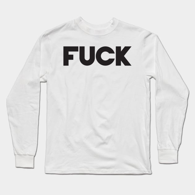 Fuck Long Sleeve T-Shirt by nikovega21